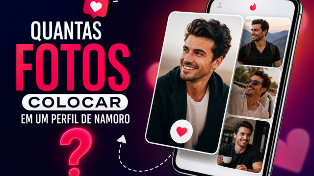Quantas Fotos Colocar em um Perfil de Namoro